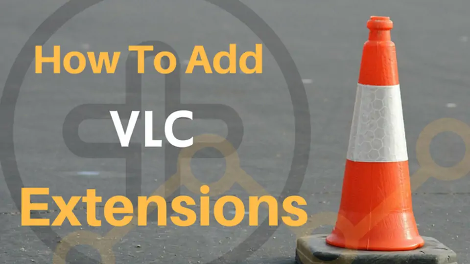 چگونه روی VLC افزونه یا اکستنشن نصب کنیم؟ + لینک دانلود افزونه‌های اصلی