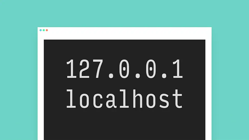 لوکال‌هاست چیست؟ آیا 127.0.0.1‌ و localhost یکسان هستند؟