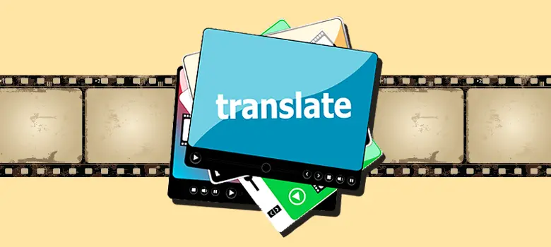 بهترین روش ترجمه ویدیو و ایجاد زیرنویس فارسی